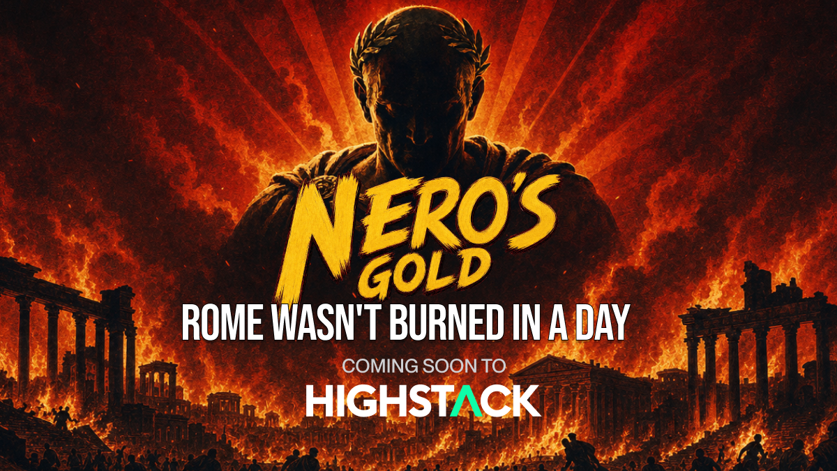 Nero's Gold — Rome wasn't burned in a day. Coming soon to HighStack.